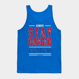 ALWAYS STAY RANGER AND NEVER GIVE UP Tank Top